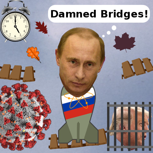 Putin's Bridge Breaks, Trump Has A Bad Time, It's Autumn & COVID-19 Is Here